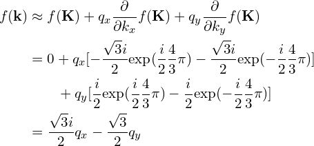 \begin{aligned}  f(\mathbf{k}) &\approx f(\mathbf{K})+q_x \frac{\partial}{\partial k_x}f(\mathbf{K})+q_y \frac{\partial}{\partial k_y}f(\mathbf{K})\\&=0+q_x[-\frac{\sqrt{3}i}{2}\mathrm{exp}(\frac{i}{2}\frac{4}{3}\pi)-\frac{\sqrt{3}i}{2}\mathrm{exp}(-\frac{i}{2}\frac{4}{3}\pi) ]\\& \quad \quad +q_y[\frac{i}{2}\mathrm{exp}(\frac{i}{2}\frac{4}{3}\pi)-\frac{i}{2}\mathrm{exp}(-\frac{i}{2}\frac{4}{3}\pi) ]\\&=\frac{\sqrt{3}i}{2}q_x-\frac{\sqrt{3}}{2}q_y\end{aligned}