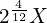 2^{\frac{4}{12}}X