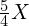 \frac{5}{4}X