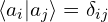 \langle a_i | a_j \rangle = \delta_{ij}