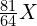 \frac{81}{64}X