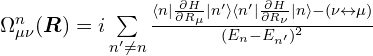 \Omega_{\mu\nu}^{n}(\bm{R}) = i \sum\limits_{n'\neq n} \frac{ \langle n|\frac{\partial H}{\partial R_{\mu}}|n'\rangle   \langle n'|\frac{\partial H}{\partial R_{\nu}}|n\rangle-(\nu  \leftrightarrow \mu)  }{(E_n-E_{n'})^2}