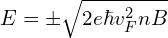 E=\pm \sqrt{2e \hbar v_F^2 n B}