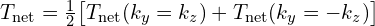 T_{\mathrm{net}}=\frac{1}{2}\big[T_{\mathrm{net}}(k_y=k_z)+T_{\mathrm{net}}(k_y=-k_z)\big]