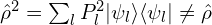 \hat{\rho}^2=\sum_l P_l^2 |\psi_l\rangle \langle \psi_l| \neq \hat{\rho}