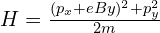 H=\frac{(p_x+eBy)^2+p_y^2}{2m}