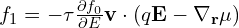 f_1= -\tau \frac{\partial f_0}{\partial E} \mathbf{v}\cdot \left(q\mathbf{E} - \nabla_{\mathbf{r}} \mu \right)