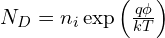 N_D = n_i \exp\left(\frac{q\phi}{kT}\right)