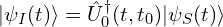 |\psi_I(t)\rangle =\hat{U}_0^{\dagger}(t, t_0)|\psi_S(t)\rangle