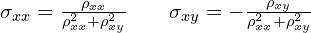 \sigma_{xx}=\frac{\rho_{xx}}{\rho_{xx}^2+\rho_{xy}^2}    \quad \quad   \sigma_{xy}=-\frac{\rho_{xy}}{\rho_{xx}^2+\rho_{xy}^2}