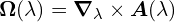 \bm{\Omega}(\lambda) = \bm{\nabla}_{\lambda} \times \bm{A}(\lambda)