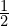 \frac{1}{2}