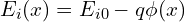 E_{i}(x) = E_{i0} - q\phi(x)