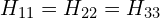 H_{11}=H_{22}=H_{33}