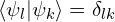 \langle \psi_l|\psi_k\rangle=\delta_{lk}