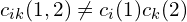 c_{ik}(1,2)\neq c_i(1)c_k(2)