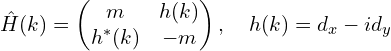 \hat{H}(k)=\begin{pmatrix} m & h(k)\\ h^*(k) & -m\\ \end{pmatrix}, \quad h(k)=d_x-id_y