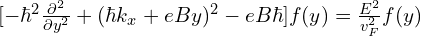 [-\hbar^2 \frac{\partial^2}{\partial y^2} +(\hbar k_{x}+eBy)^2-eB\hbar]f(y)=\frac{E^2}{v_F^2} f(y)