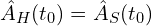 \hat{A}_H(t_0)=\hat{A}_S(t_0)