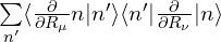 \sum\limits_{n'} \langle \frac{\partial}{\partial R_{\mu}} n| n'\rangle \langle n'| \frac{\partial}{\partial R_{\nu}}|n\rangle