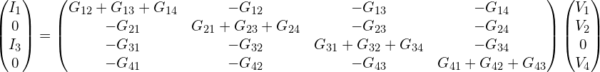 \begin{pmatrix} I_1 \\ 0  \\ I_3 \\ 0\end{pmatrix}=\begin{pmatrix}G_{12}+G_{13}+G_{14}  &  -G_{12}  &  -G_{13}  &  -G_{14}  \\-G_{21}   &  G_{21}+G_{23}+G_{24}  & -G_{23}  &  -G_{24}  \\-G_{31}  &  -G_{32}  &  G_{31}+G_{32}+G_{34}   &  -G_{34}   \\-G_{41}    & -G_{42} &    -G_{43}   & G_{41}+G_{42}+G_{43}\end{pmatrix}\begin{pmatrix}V_1 \\ V_2 \\ 0 \\ V_4\end{pmatrix}