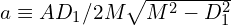 a \equiv AD_1/2M\sqrt{M^2-D_{1}^{2}}