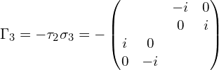 \Gamma_3=-\tau_2\sigma_3=-\begin{pmatrix}& & -i & 0 \\& & 0 & i \\i & 0 & & \\0 & -i & &\end{pmatrix}