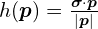 h(\bm{p})=\frac{\bm{\sigma}\cdot \bm{p}}{|\bm{p}|}