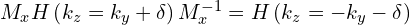 M_{x} H\left(k_{z}=k_{y}+\delta\right) M_{x}^{-1}=H\left(k_{z}=-k_{y}-\delta\right)