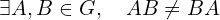 \exists A, B \in G, \quad AB \neq BA