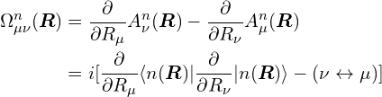 \begin{aligned}\Omega_{\mu\nu}^{n}(\bm{R}) &=\frac{\partial}{\partial R_\mu} A_\nu^n(\bm{R})- \frac{\partial}{\partial R_\nu} A_\mu^n(\bm{R}) \\&= i[\frac{\partial}{\partial R_{\mu}}\langle n(\bm{R})|\frac{\partial}{\partial R_{\nu}}|n(\bm{R})\rangle-(\nu  \leftrightarrow \mu)]  \end{aligned}