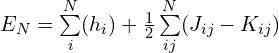 E_{N}=\sum\limits_i^N (h_i)+\frac{1}{2}\sum\limits_{ij}^{N}( J_{ij}-K_{ij} )