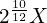 2^{\frac{10}{12}}X