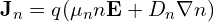 \mathbf{J}_n = q (\mu_n n \mathbf{E} + D_n \nabla n)