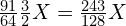 \frac{91}{64}\frac{3}{2}X=\frac{243}{128}X