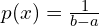 p(x)=\frac{1}{b-a}