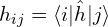 h_{ij}=\langle i|\hat{h}| j\rangle