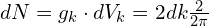 dN=g_k \cdot dV_k=2 dk \frac{2}{2\pi}