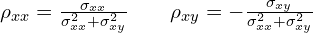 \rho_{xx}=\frac{\sigma_{xx}}{\sigma_{xx}^2+\sigma_{xy}^2} \quad \quad    \rho_{xy}=-\frac{\sigma_{xy}}{\sigma_{xx}^2+\sigma_{xy}^2}