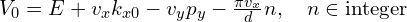 V_{0}=E+v_{x}k_{x0}-v_{y}p_{y}-\frac{\pi v_{x}}{d}n, \quad n\in \mathrm{integer}