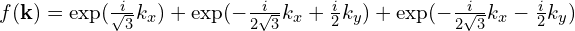 f(\mathbf{k})=\mathrm{exp}(\frac{i}{\sqrt{3}}k_x)+\mathrm{exp}(-\frac{i}{2\sqrt{3}}k_x+\frac{i}{2}k_y)}+\mathrm{exp}(-\frac{i}{2\sqrt{3}}k_x-\frac{i}{2}k_y)}