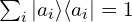 \sum_{i} |a_i \rangle\langle a_i |= 1