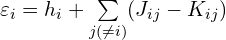 \varepsilon_i=h_i+  \sum\limits_{j(\neq i)} (J_{ij}-K_{ij})