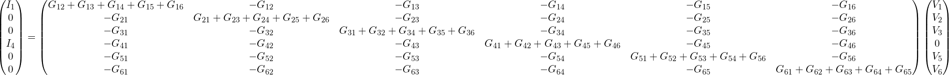 \begin{pmatrix}I_1 \\0 \\ 0 \\ I_4 \\ 0 \\ 0\end{pmatrix}=\begin{pmatrix}G_{12}+G_{13}+G_{14} +G_{15}  +G_{16}   &  -G_{12}  &  -G_{13}  &  -G_{14}   &  -G_{15}    &  -G_{16}  \\-G_{21}   &  G_{21}+G_{23}+G_{24} +G_{25}  +G_{26}   & -G_{23}  &  -G_{24}   &  -G_{25}    &  -G_{26}  \\-G_{31}  &  -G_{32}  &  G_{31}+G_{32}+G_{34}  +G_{35}  +G_{36}   &  -G_{34}  &  -G_{35}    &  -G_{36}  \\-G_{41}    & -G_{42} &    -G_{43}   & G_{41}+G_{42}+G_{43} +G_{45}  +G_{46}  &  -G_{45}    &  -G_{46}  \\-G_{51}    & -G_{52} &    -G_{53}    &    -G_{54}  &  G_{51}+G_{52}+G_{53} +G_{54}  +G_{56}   &  -G_{56}  \\ -G_{61}    & -G_{62} &    -G_{63}    &    -G_{64}    &    -G_{65}   & G_{61}+G_{62}+G_{63}  +G_{64}  +G_{65}   \\ \end{pmatrix}\begin{pmatrix}V_1 \\ V_2 \\ V_3 \\ 0 \\ V_5 \\  V_6\end{pmatrix}