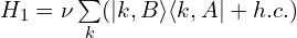 H_1=\nu\sum\limits_k(|k, B\rangle\langle k, A|+h.c.)