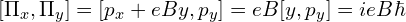 [\Pi_x, \Pi_y]=[p_x+eBy, p_y]=eB[y, p_y]=ieB\hbar