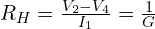 R_H=\frac{V_2-V_4}{I_1}=\frac{1}{G}