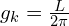 g_k=\frac{L}{2\pi}