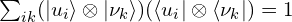 \sum_{ik}(|u_i\rangle \otimes |\nu_k\rangle)(\langle u_i | \otimes \langle\nu_k |)=1