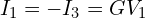 I_1=-I_3 = G V_1